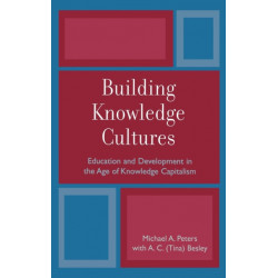 Building Knowledge Cultures: Education and Development in the Age of Knowledge Capitalism