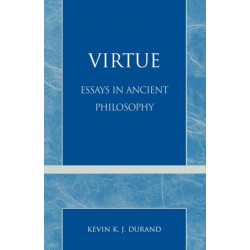 Virtue: Essays in Ancient Philosophy