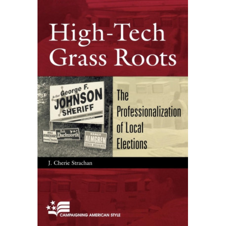 High-Tech Grass Roots: The Professionalization of Local Elections