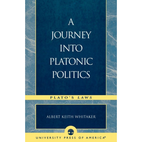 A Journey Into Platonic Politics: Plato's Laws