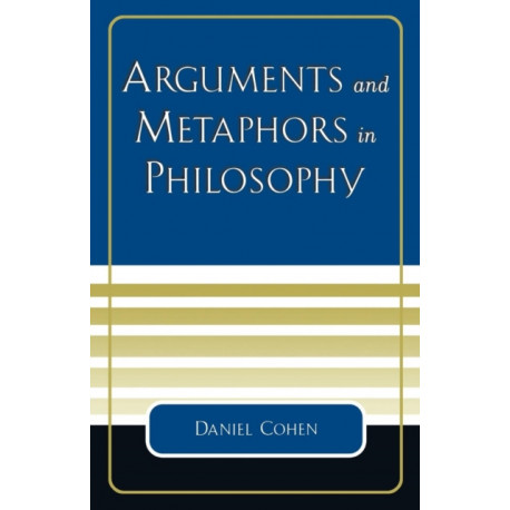 Arguments and Metaphors in Philosophy