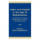 Labor and Capital in the Age of Globalization: The Labor Process and the Changing Nature of Work in the Global Economy