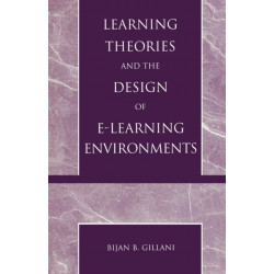 Learning Theories and the Design of E-Learning Environments