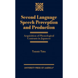 Second Language Speech Perception and Production: Acquisition of Phonological Contrasts in Japanese