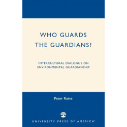 Who Guards the Guardians?: Intercultural Dialogue on Environmental Guardianship