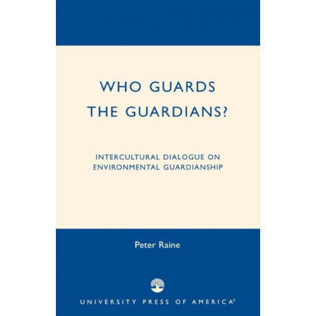 Who Guards the Guardians?: Intercultural Dialogue on Environmental Guardianship