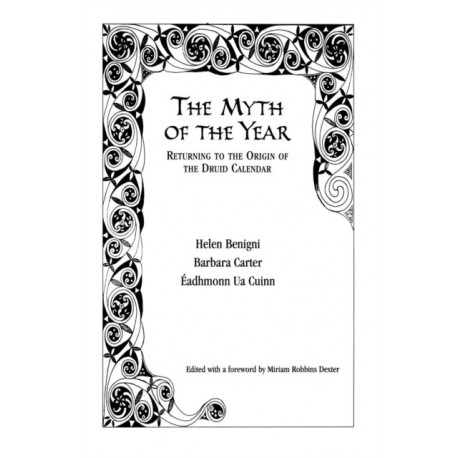 The Myth of the Year: Returning to the Origin of the Druid Calendar