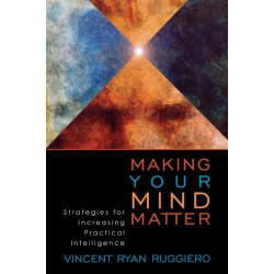 Making Your Mind Matter: Strategies for Increasing Practical Intelligence