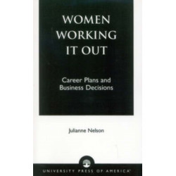 Women Working It Out: Career Plans and Business Decisions