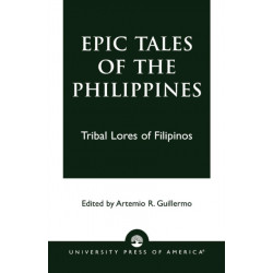 Epic Tales of the Philippines: Tribal Lores of Filipinos