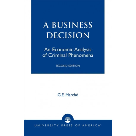 Murder as a Business Decision: An Economic Analysis of Criminal Phenomena
