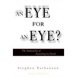 An Eye for an Eye?: The Immorality of Punishing by Death