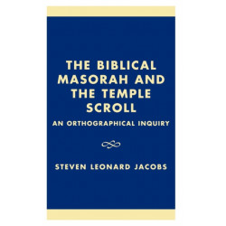 The Biblical Masorah and the Temple Scroll: An Orthographical Inquiry
