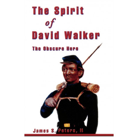 The Spirit of David Walker: The Obscure Hero