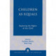 Children as Equals: Exploring the Rights of the Child