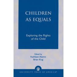 Children as Equals: Exploring the Rights of the Child