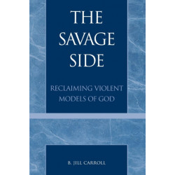 The Savage Side: Reclaiming Violent Models of God