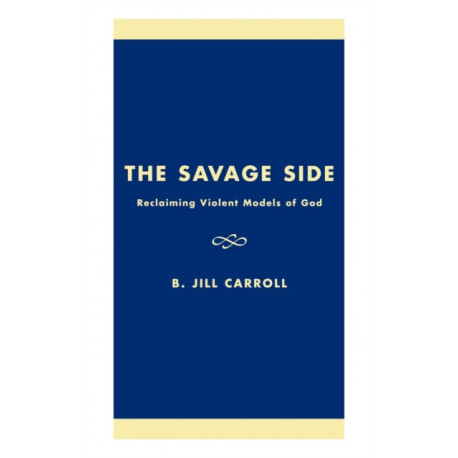 The Savage Side: Reclaiming Violent Models of God
