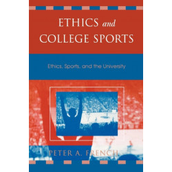 Ethics and College Sports: Ethics, Sports, and the University