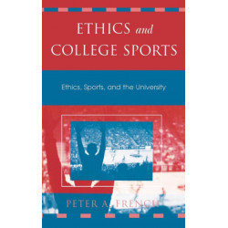 Ethics and College Sports: Ethics, Sports, and the University