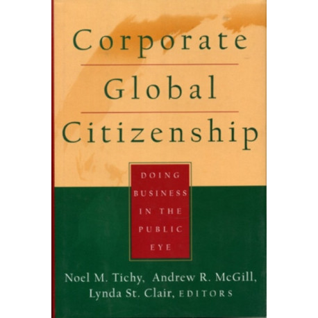 Corporate Global Citizenship: Doing Business in the Public Eye