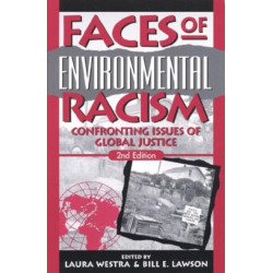 Faces of Environmental Racism: Confronting Issues of Global Justice