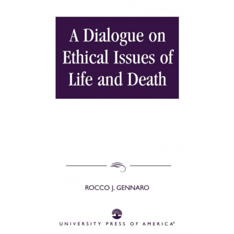 A Dialogue on Ethical Issues of Life and Death