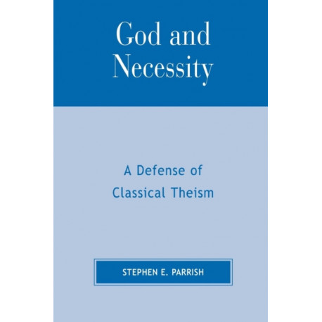 God and Necessity: A Defense of Classical Theism