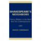 Shakespeare's Neighbors: Theory Matters in the Bard and His Contemporaries