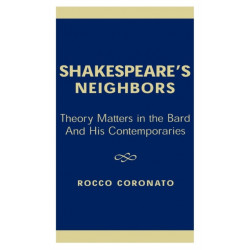 Shakespeare's Neighbors: Theory Matters in the Bard and His Contemporaries