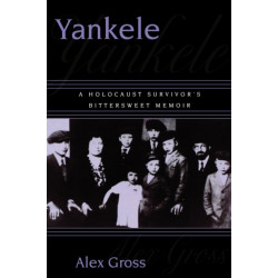 Yankele: A Holocaust Survivor's Bittersweet Memoir