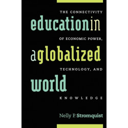 Education in a Globalized World: The Connectivity of Economic Power, Technology, and Knowledge