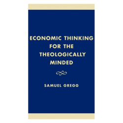 Economic Thinking for the Theologically Minded