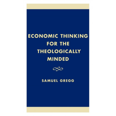 Economic Thinking for the Theologically Minded