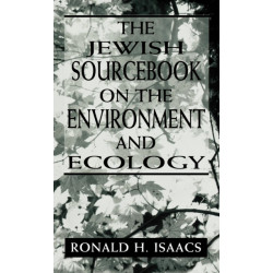 The Jewish Sourcebook on the Environment and Ecology