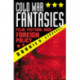Cold War Fantasies: Film, Fiction, and Foreign Policy