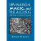 Divination, Magic, and Healing: The Book of Jewish Folklore