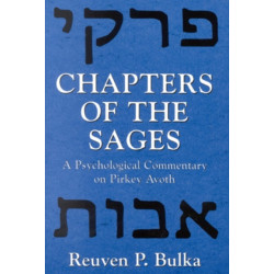 Chapters of the Sages: A Psychological Commentary on Pirkey Avoth