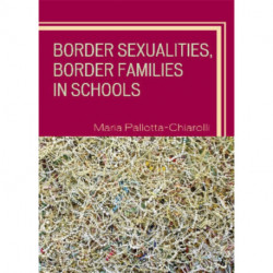 Border Sexualities, Border Families in Schools