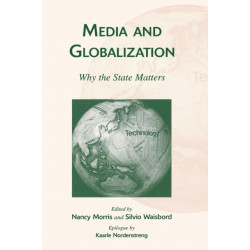 Media and Globalization: Why the State Matters