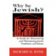 Why Be Jewish?: A Guide for Discovering and Maintaining Jewish Traditions and Values