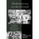 Globalization on the Ground: Postbellum Guatemalan Democracy and Development