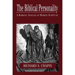 The Biblical Personality: A Rabbinic Analysis of Hebrew Scripture
