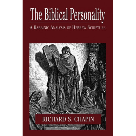 The Biblical Personality: A Rabbinic Analysis of Hebrew Scripture