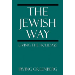 The Jewish Way: Living the Holidays