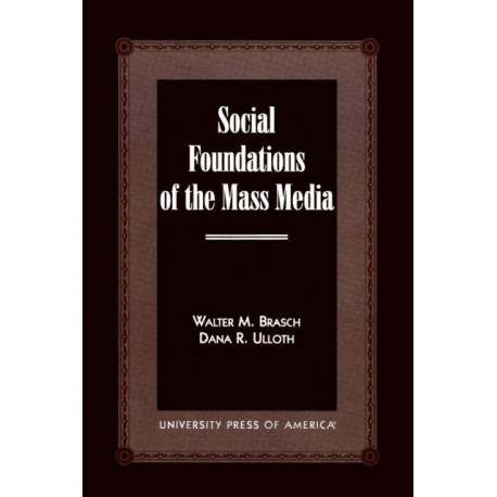 Social Foundations of the Mass Media