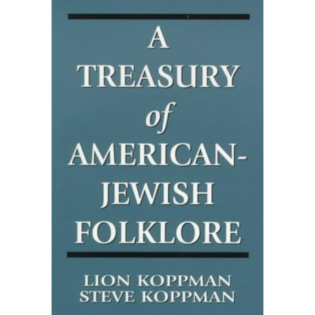 A Treasury of American-Jewish Folklore
