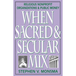 When Sacred and Secular Mix: Religious Nonprofit Organizations and Public Money