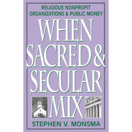 When Sacred and Secular Mix: Religious Nonprofit Organizations and Public Money