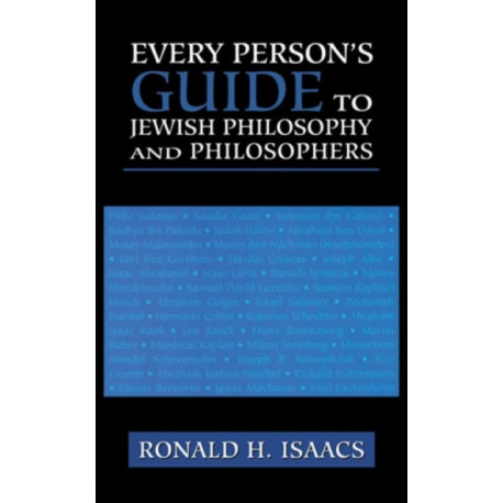 Every Person's Guide to Jewish Philosophy and Philosophers